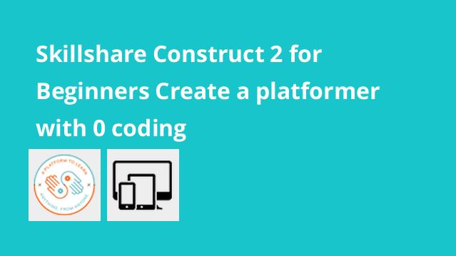 Construct 2 for Beginners: Create a platformer with 0 coding